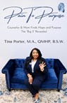 Pain to Purpose - Tina E Porter - 9798218463250