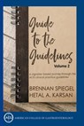 Guide to the Guidelines, Volume 2 - Brennan Spiegel ; Hetal Karsan - 9798218464820