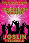 And Nobody Cares Anxious And Isolated - Joslin Fitzgerald - 9798218491864