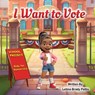 Brady Pettis, L: I Want To Vote - Letina Brady Pettis - 9798218499976