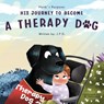 Hank's Purpose: His Journey To Become A Therapy Dog - Anastasiya Halionka - 9798218500627