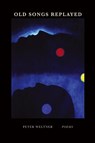 Old Songs Replayed - Peter Weltner - 9798218524463