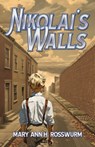 Nikolai's Walls - Mary Ann H. Rosswurm - 9798218537418