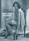 New York Madness - Maxwell Bodenheim - 9798218548285