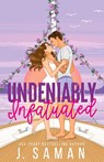 Undeniably Infatuated - J. Saman ; Julie Saman - 9798218554064
