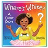Where's White? - Ava Moore - 9798218565442