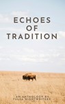 Echoes of Tradition: An Anthology - Juan Manuel Pérez - 9798218581763