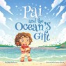 Pai and the Ocean's Gift - Gigi McMoore - 9798218600624