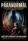 Archives of the Paranormal - Cody Desbiens ; Satori Hawes - 9798218612870