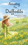 Among The Daffodils - Carrie Hughes - 9798218625993