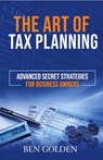 The Art of Tax Planning - Ben Golden - 9798218629250