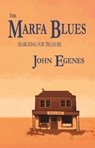The Marfa Blues: searching for treasure - John Egenes - 9798218633172