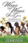 Woman to Woman Study Guide - Valeria S Edmonds ; Edmonds - 9798218634902