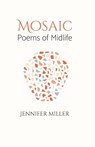 Mosaic - Jennifer R Miller - 9798218644147