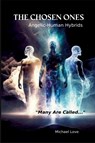 The Chosen Ones - Angelic-Human Hybrids - Michael Love - 9798218650018
