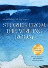 Stories From The Writing Room - Stephanie Rogers - 9798218651039