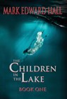 The Children in the Lake - Mark Edward Hall - 9798218651848