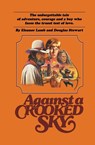 Against a Crooked Sky - Douglas Stewart ; Eleanor Lamb - 9798218656881