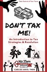 Don't Tax Me! - Carlos Ariel Then - 9798218658595