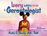 Ivory Wants to Be a Gerontologist - Aisha C. Young - 9798218685690