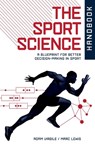 The Sport Science Handbook: A Blueprint for Better Decision-making in Sport - Marc Lewis - 9798218703370