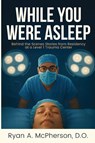 While You Were Asleep - Ryan A McPherson - 9798218730413