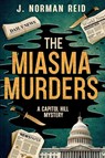 The Miasma Murders - J. Norman Reid - 9798218747008