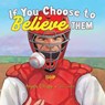 If You Choose to Believe Them - Angela O'Hoppe - 9798218754655
