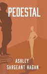 Pedestal - Ashley Sargeant Hagan - 9798218766023