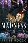 Cry Madness - Renee Rocco - 9798218776909