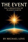 The Event - The Liberation of Humanity - Michael Love - 9798218782788