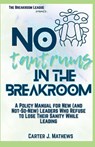 No Tantrums in the Breakroom - Carter J Mathews - 9798218786946