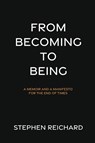 From Becoming to Being - Stephen Reichard - 9798218789510