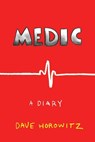 Medic, a Diary - Dave Horowitz - 9798218810412