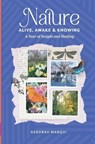 Nature: Alive, Awake & Knowing - Deborah Marqui - 9798218814342