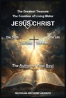 Jesus Christ: The Greatest Treasure, The Way, The Truth, and The Life - Nicholas Anthony Laudato - 9798218815301