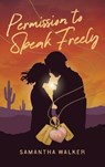 Permission to Speak Freely - Samantha Walker - 9798218833176
