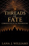 Threads of Fate - Lana J. Williams - 9798218834289