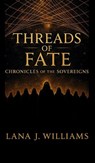 Threads of Fate - Lana J. Williams - 9798218834296
