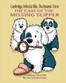 Cambridge, Oxford & Ollie...The Dynamic Trio in The Case of the Missing Slipper - Cheryl Roberts Gale - 9798218838560