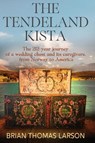The Tendeland Kista - Brian Thomas Larson - 9798218842796