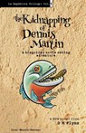 The Kidnapping of Dennis Martin - D M Flynn - 9798218860325
