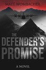 The Defender's Promise - Matt Wombacher - 9798218867287