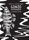 Gonzo Ichthyology - A Graphic Guide - Milton Love - 9798218868758