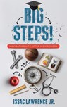 Big Steps!: Navigating Life After High School - Issac Lawrence Jr - 9798218871833