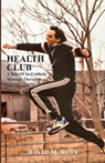 Health Club - David Michael Hoff - 9798218882952