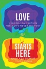 Love Starts Here: Finding Love Within For a Life Never Without - Tyler A. Norman - 9798218888541