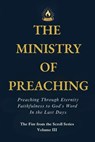 THE MINISTRY OF PREACHING - Aaron Michael Roberts - 9798218890155