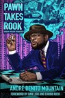 Pawn Takes Rook - Andre Benito Mountain ; Dan Lish ; Chubb Rock - 9798218901653