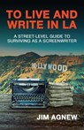 To Live and Write in LA - Jim Agnew - 9798218906672